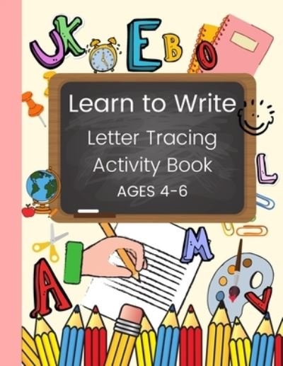 Learn to write, Letter tracing activity book, AGES 4-6 - Oberberg Books - Bøker - Independently Published - 9798731748728 - 1. april 2021