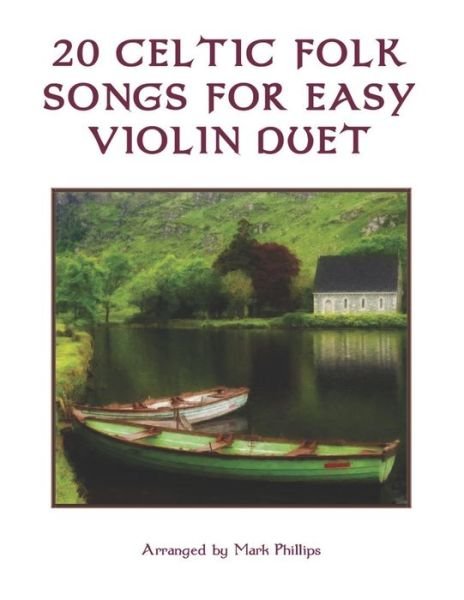 Cover for Mark Phillips · 20 Celtic Folk Songs for Easy Violin Duet (Paperback Book) (2021)