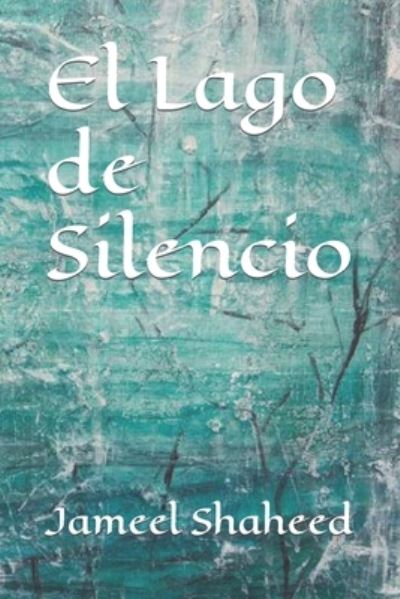 Cover for Jameel Shaheed · El Lago de Silencio (Paperback Book) (2021)