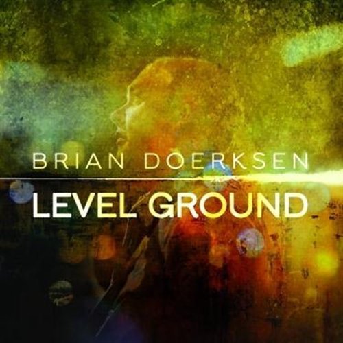 Doerksen Brian - Level Ground - Brian Doerksen - Musik - INTEGRITY - 0000768485729 - 14. februar 2014