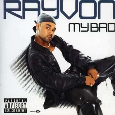 My Bad (+1 Bonus Track) (Enhanced) - Rayvon - Musik -  - 0008811301729 - 29. Juli 2002