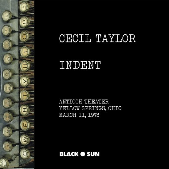 Indent - Cecil Taylor - Musique - Black Sun Music - 0013711504729 - 10 avril 2020