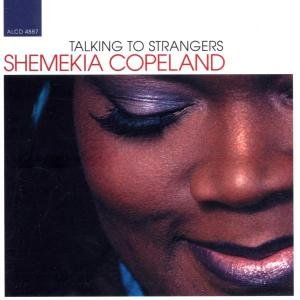 Talking To Strangers - Shemekia Copeland - Musiikki - ALLIGATOR - 0014551488729 - tiistai 17. syyskuuta 2002