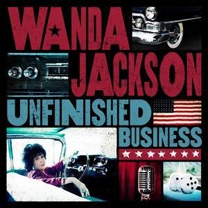 Cover for Wanda Jackson · Unfinished Business (CD) (2012)