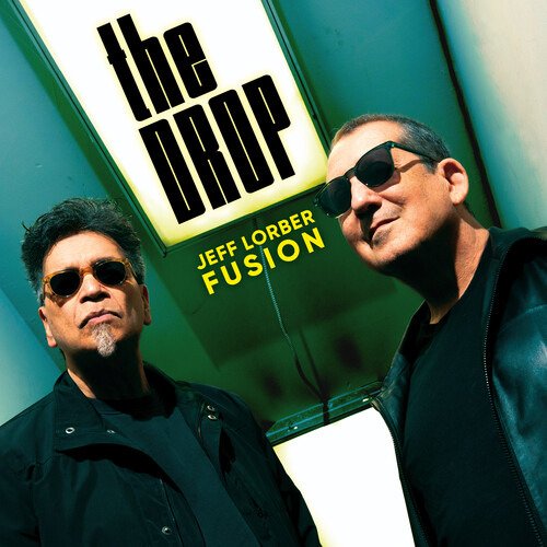 Cover for Jeff Lorber Fusion · The Drop (CD) (2023)