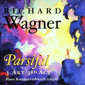 Cover for Wagner / Larcen / Hartmann / Knappertsbusch · Parsifal: Act 3 (1942) (CD) (2000)