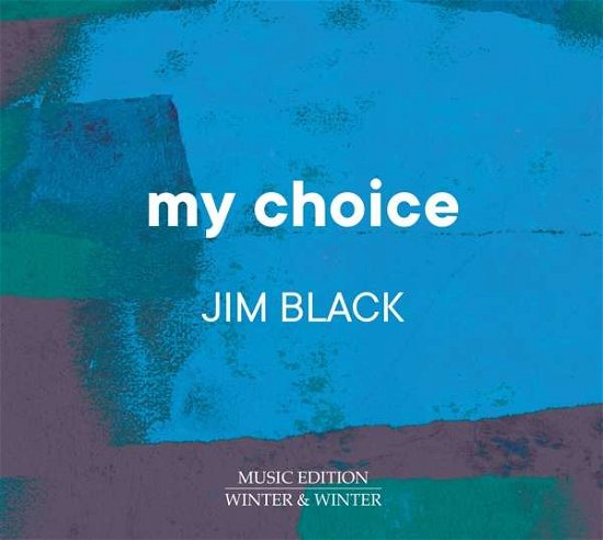 Cover for Jim Black · My Choice (CD) (2021)
