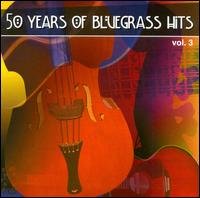 Cover for 50 Years of Bluegrass Hits 3 / Various (CD) (2000)