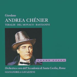 Giordano: Andrea Chenier - Gavazzeni / Tebaldi / Del Mona - Muziek - POL - 0028942540729 - 2 november 2001