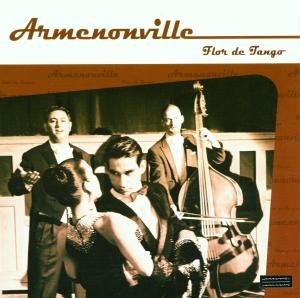 Flor De Tango - Armenonville - Musiikki - UNIVERSAL - 0033585509729 - maanantai 7. lokakuuta 2002