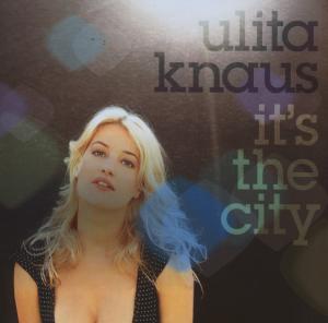 It'S The City - Ulita Knaus - Musiikki - Minor Music - 0033585512729 - perjantai 25. toukokuuta 2007