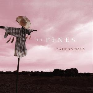 Cover for Pines · Dark So Gold (CD) (2012)