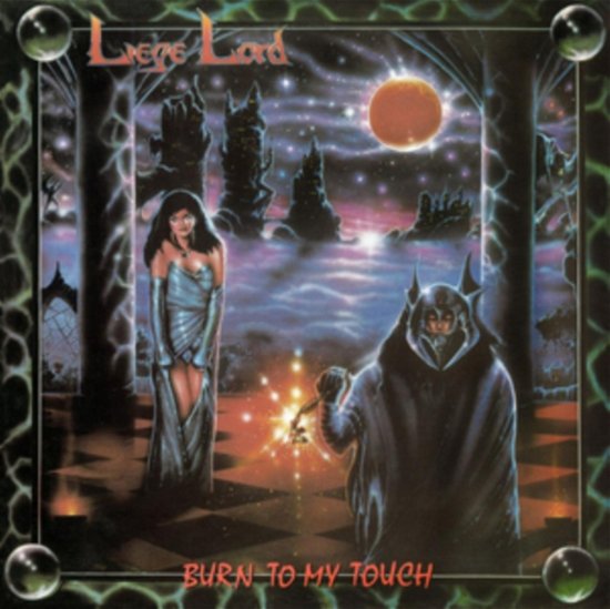 Burn To My Touch (35th Anniversary Ri) - Liege Lord - Musik - METAL BLADE RECORDS - 0039841603729 - 27. januar 2023