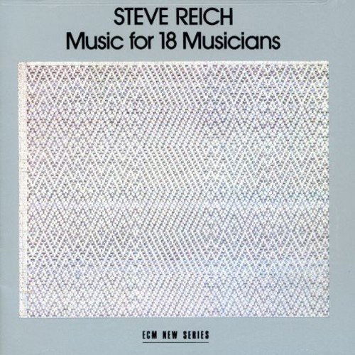Music/18 Musicians - Steve Reich - Muziek - ECM - 0042282141729 - 31 december 1993