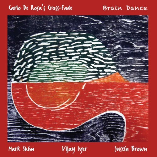 Cover for Carlo De Rosa's Cross-fade · Brain Dance (CD) (2011)
