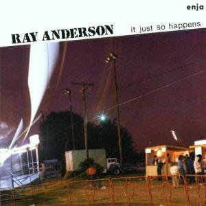 It Just So Happens - Ray Anderson - Música - ENJA - 0063757503729 - 23 de junio de 1993