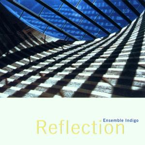 Ensemble Indigo: Reflection - Ensemble Indigo - Musikk - ENJ - 0063757941729 - 2000