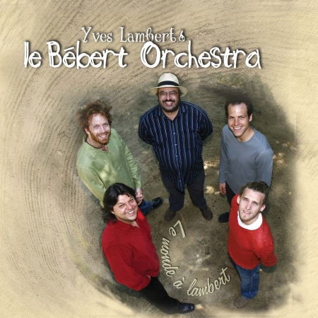 Monde A Lambert - Yves Lambert & Bebert Orchestra - Muzyka - AVIC - 0068944973729 - 15 sierpnia 2024