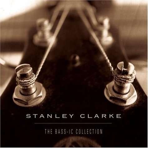 The Bass-ic Collection - Stanley Clarke - Muziek - SON - 0074646427729 - 27 oktober 2004