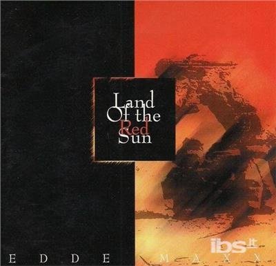 Cover for Edde Maxx · Land of the Red Sun (CD) (2005)