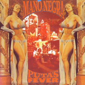 Mano Negra - Puta's Fever - Mano Negra - Puta's Fever - Musiikki - VIRGI - 0077778615729 - 2016