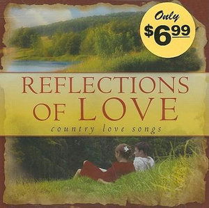 Reflections of Love: Country Love Songs - Country Love Songs - Musik -  - 0083061088729 - 