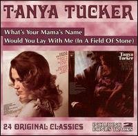 Cover for Tanya Tucker · What's Your Mama's Name / Would You Lay with Me (CD) (2000)