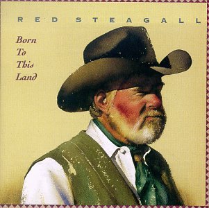 Cover for Red Steagall · Born To This Land (CD) (2017)