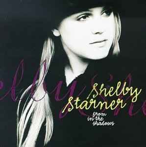 Cover for Shelby Starner · From in the Shadows (CD) (1999)