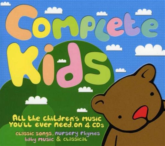 Various Artists · COMPLETE KIDS-All The Children's Music You'll Ever Need-Classic Songs, (CD)