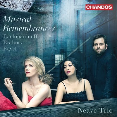 Cover for Neave Trio · Musical Remembrances - Rachmaninoff / Brahms / Ravel: Piano Trios (CD) (2022)