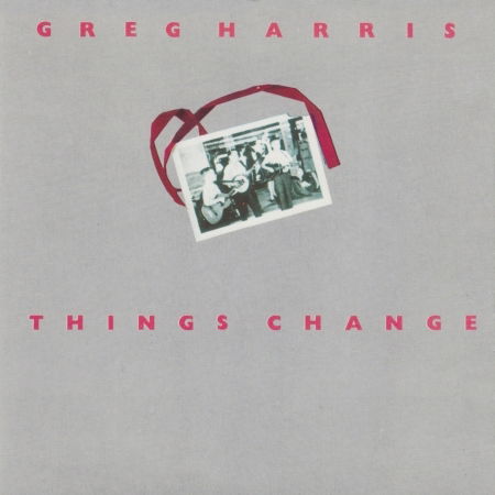 Cover for Greg Harris · Things Change (CD) (2019)