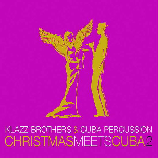 Christmas Meets Cuba 2 - Klazz Brothers & Cuba Percussion - Music - SONY CLASSICAL - 0190758536729 - October 19, 2018