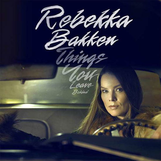 Rebekka Bakken · Things You Leave Behind (CD) (2018)