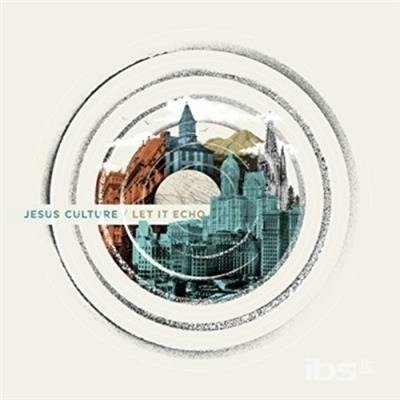 Cover for Jesus Culture · Let It Echo Unplugged (CD) (2021)