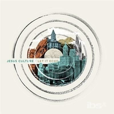 Jesus Culture - Let It Echo Unplugged - Jesus Culture - Musikk - Emi Music - 0602547899729 - 2. juli 2021