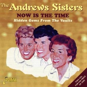 Now This Is The Time-Hidd - Andrews Sisters - Musik - JASMINE - 0604988038729 - 9. Januar 2002