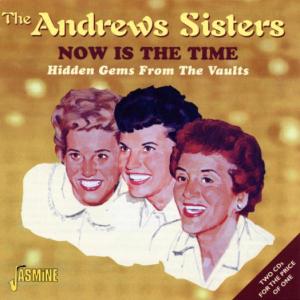 Now This Is The Time-Hidd - Andrews Sisters - Music - JASMINE - 0604988038729 - January 9, 2002