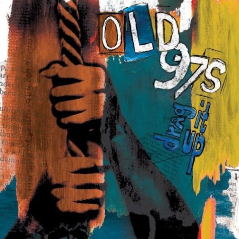 Drag It Up - Old 97's - Music - New West Records - 0607396605729 - July 23, 2004