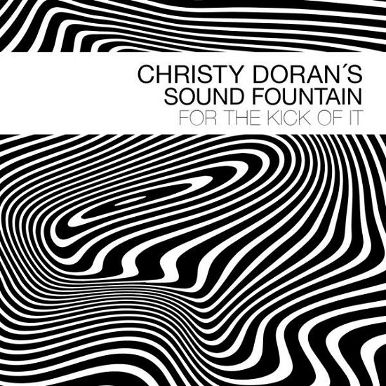 Cover for Christy -Sound Fountain- Doran · For The Kick Of It (CD) (2019)