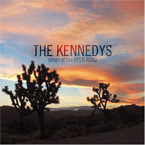 Songs Of The Open Road - Kennedys - Musiikki - APPLESEED - 0611587109729 - torstai 7. syyskuuta 2006