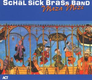 Cover for SchÄl Sick Brass Band · Maza Meze (CD) (2006)