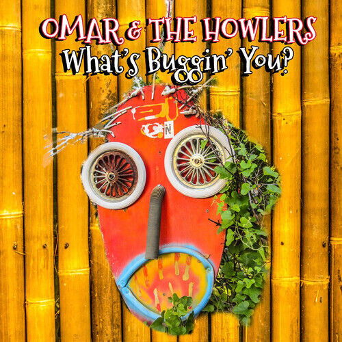 What's Buggin' You? - Omar & The Howlers - Musik - BIG GUITAR - 0614511879729 - 18. august 2023