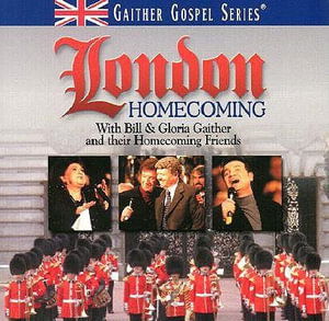Cover for Gaither, Bill &amp; Gloria · Bill &amp; Glria Gaither-london Homecoming (CD) (2008)