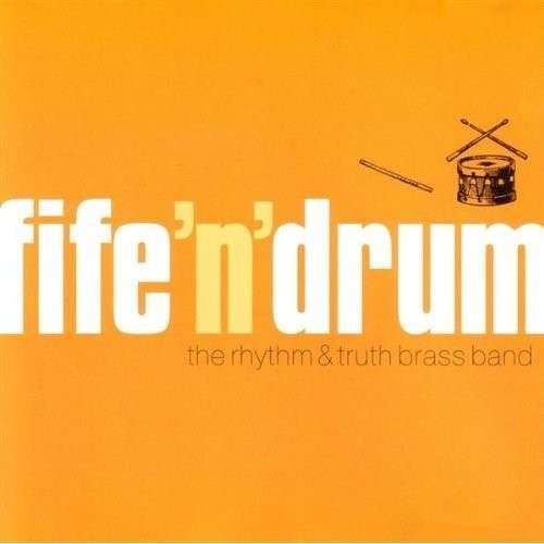 Cover for Rythm &amp; Truth Brass Band · Fife N Drum (CD) (1999)