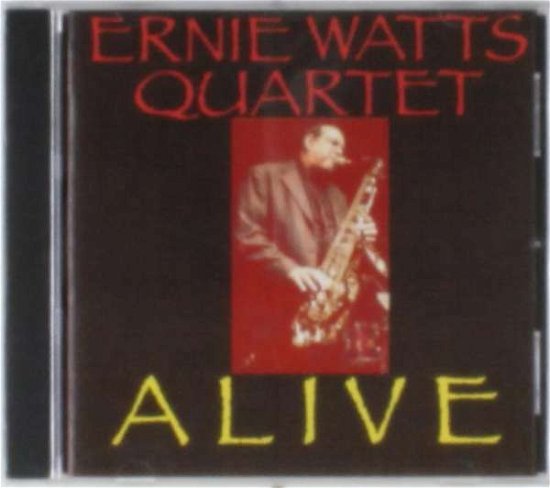 Alive - Ernie Watts - Music - FLYDO - 0632127054729 - August 16, 2011