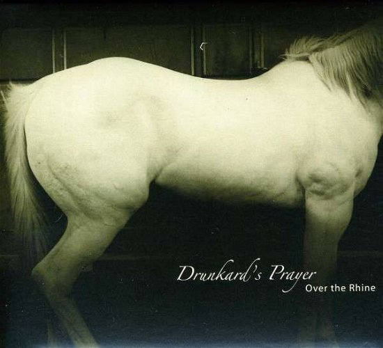 Cover for Over The Rhine · Drunkard's Prayer (CD) [Deluxe edition] [Digipak] (2013)