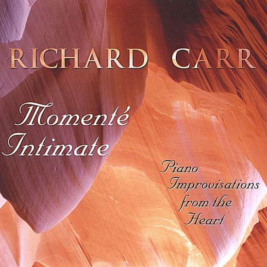 Momente Intimate - Piano Improvisations from the Heart - Richard Carr - Music - Rec'D Music - 0634479078729 - 