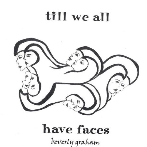 Till We All Have Faces - Beverly Graham - Musiikki - Beverly Graham - 0634479768729 - tiistai 24. helmikuuta 2004