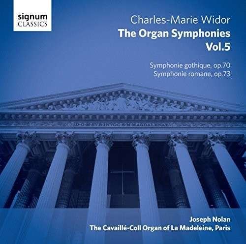 Widor Organ Symphonies Vol. 5 - Joseph Nolan - Musique - SIGNUM RECORDS - 0635212034729 - 3 mars 2017